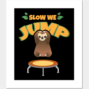 Trampoline Sloth Slow we jump Funny Trampolining Posters and Art